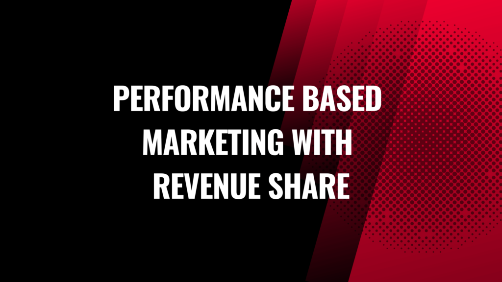 performance based marketing with revenue share